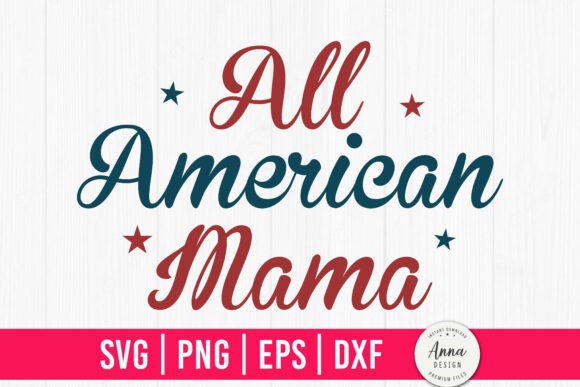All American Mama SVG, 4th of July SVG