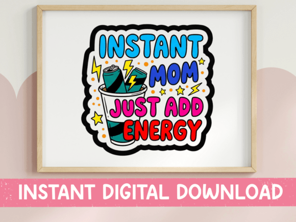 Instant Mom Just Add Energy SVG