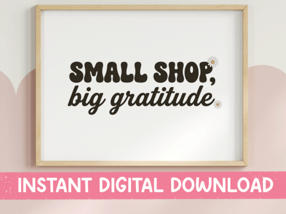 Small Shop Big Gratitude SVG PNG: Graphics for T-Shirt Designs